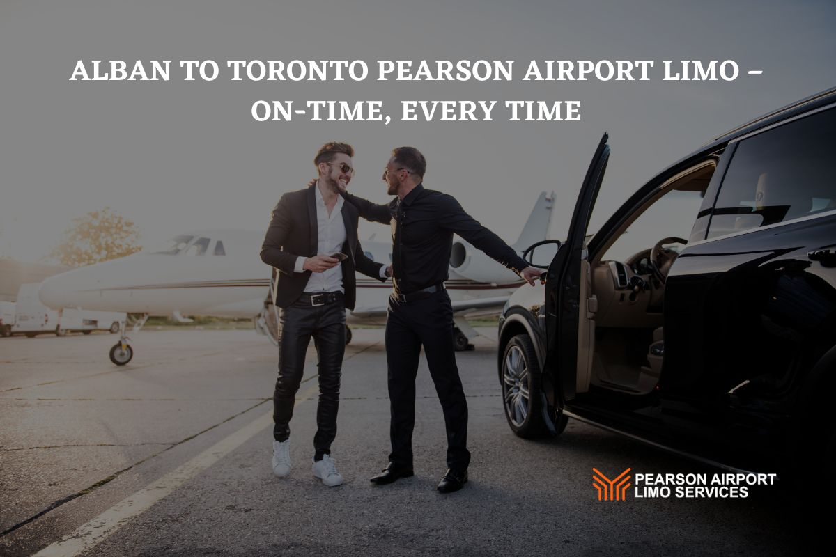 Alban to Toronto Pearson Airport Limo | Always On-Time
