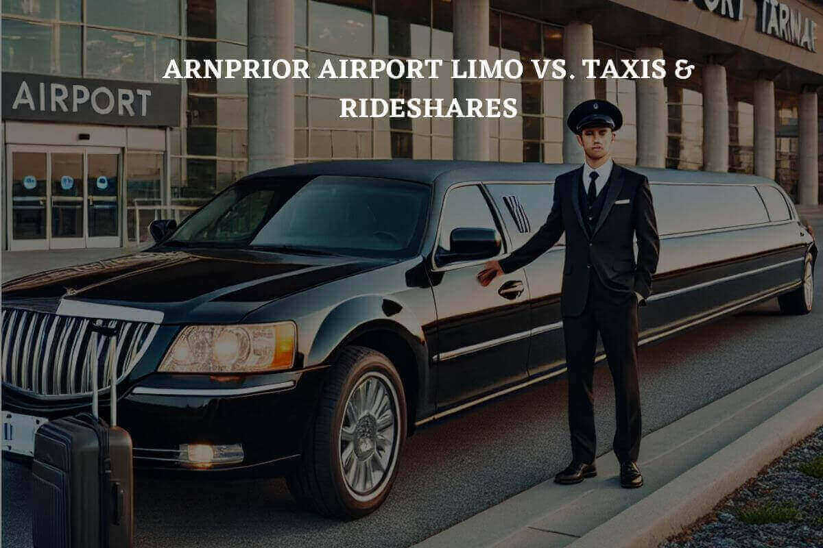 Arnprior Airport Limo vs. Taxis & Rideshares.